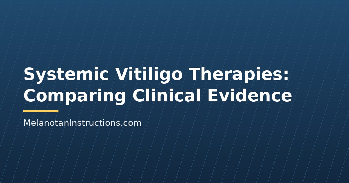 Systemic Vitiligo Therapies: Comparing Clinical Evidence