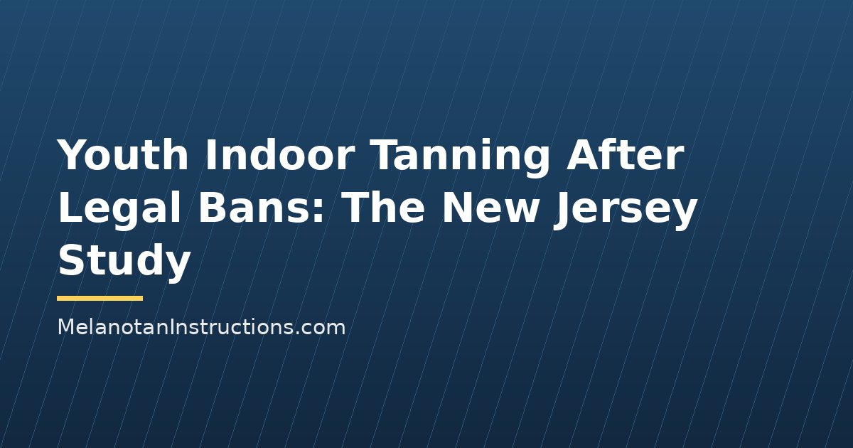 Youth Indoor Tanning After Legal Bans: The New Jersey Study