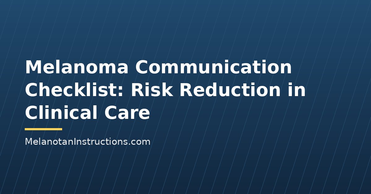 Melanoma Communication Checklist: Risk Reduction in Clinical Care