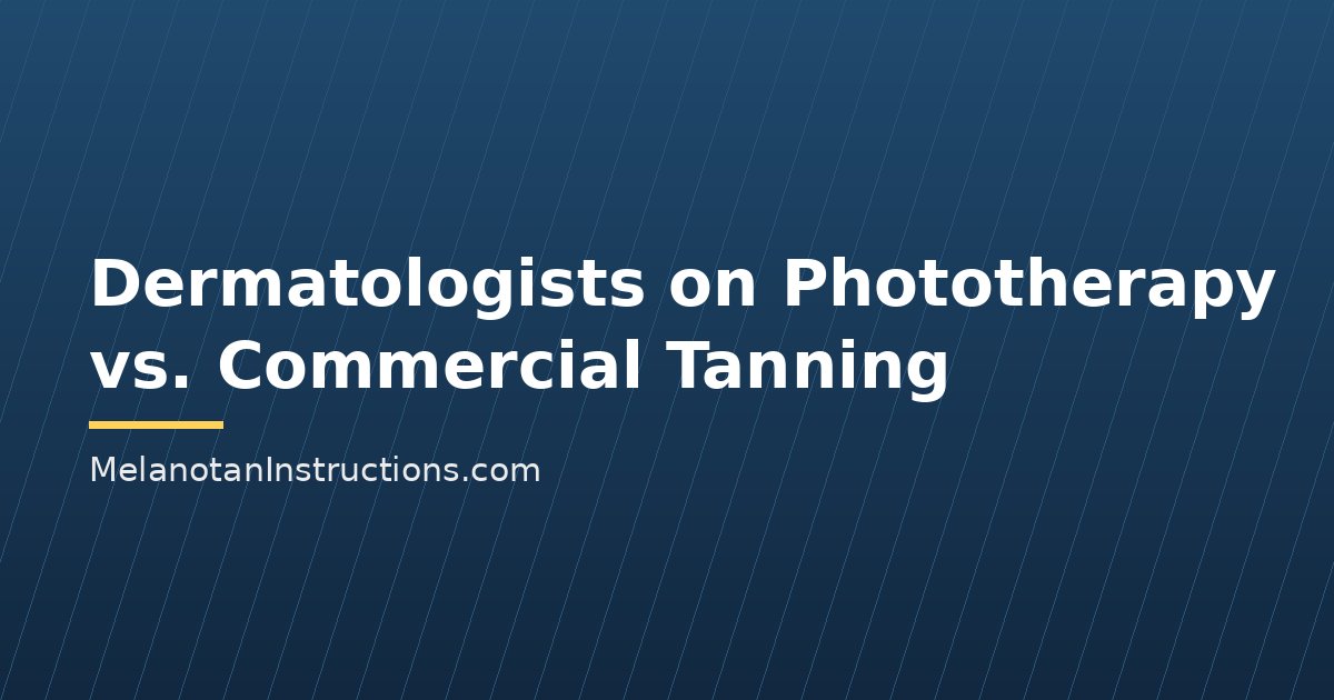 Dermatologists on Phototherapy vs. Commercial Tanning