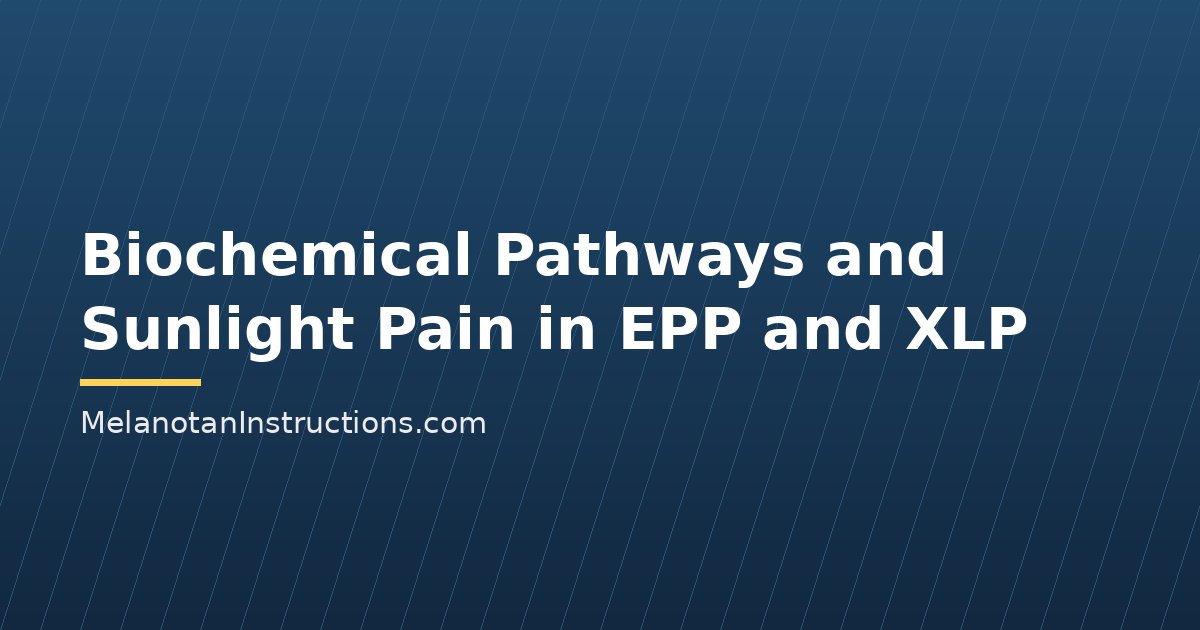 Biochemical Pathways and Sunlight Pain in EPP and XLP