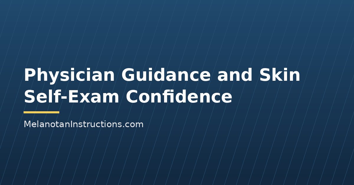 Physician Guidance and Skin Self-Exam Confidence