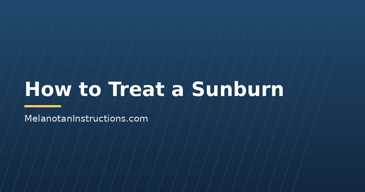 How to Treat a Sunburn: Dermatologist-Backed Steps