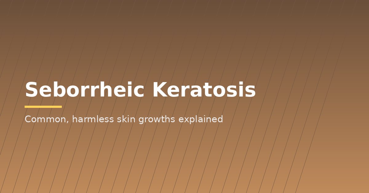 Seborrheic Keratosis: The "Stuck-On" Spots That Look Scary but Usually Aren't