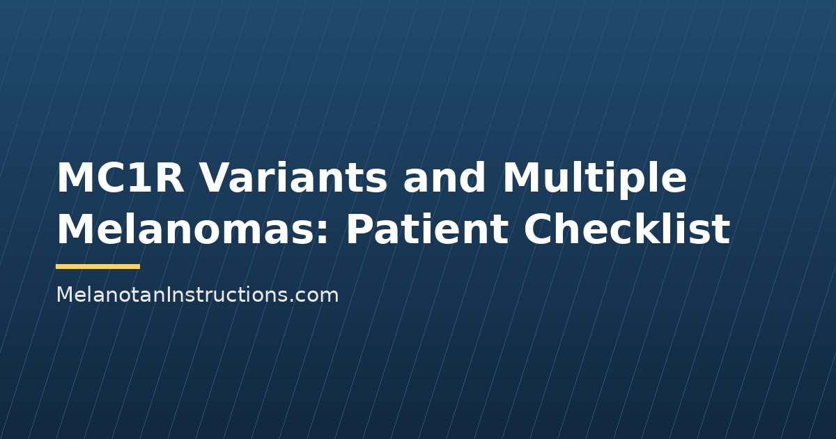 MC1R Variants and Multiple Melanomas: Patient Checklist