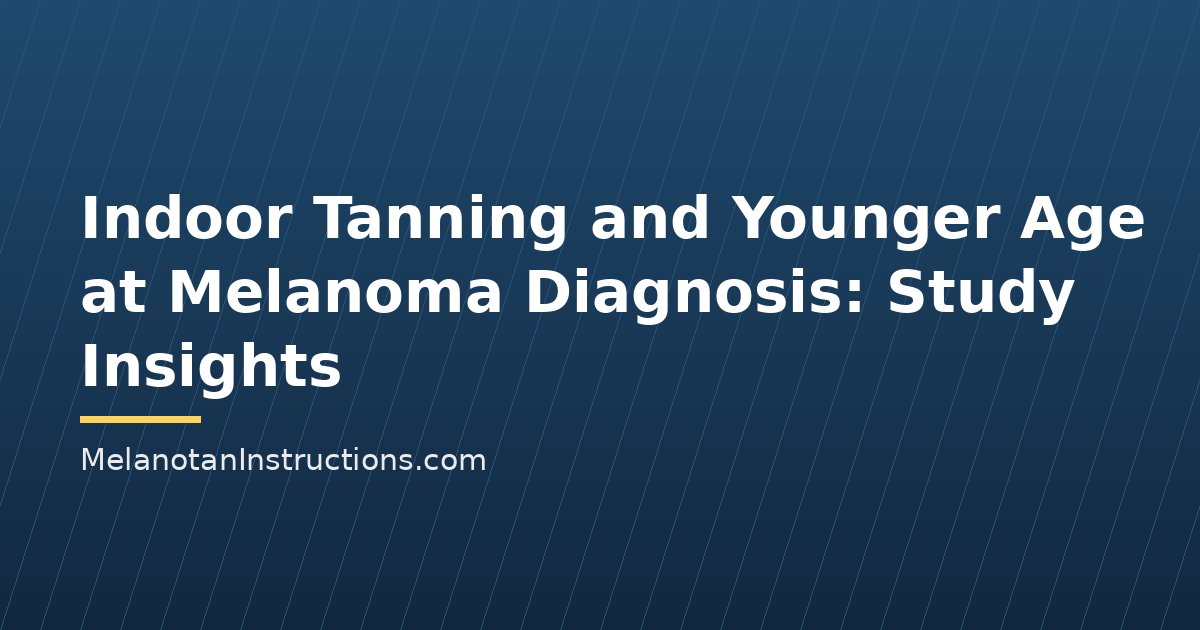 Indoor Tanning and Younger Age at Melanoma Diagnosis: Study Insights
