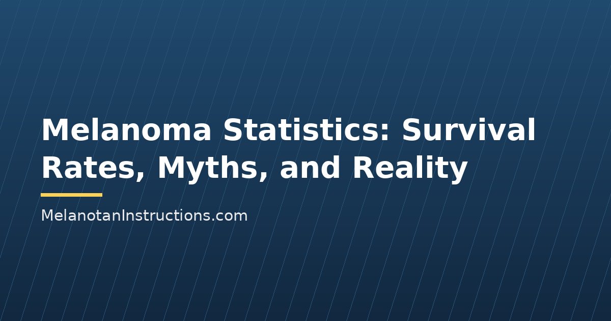 Melanoma Statistics: Survival Rates, Myths, and Reality