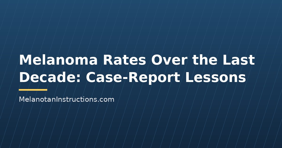 Melanoma Rates Over the Last Decade: Case-Report Lessons