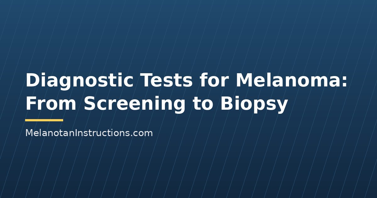 Diagnostic Tests for Melanoma: From Screening to Biopsy