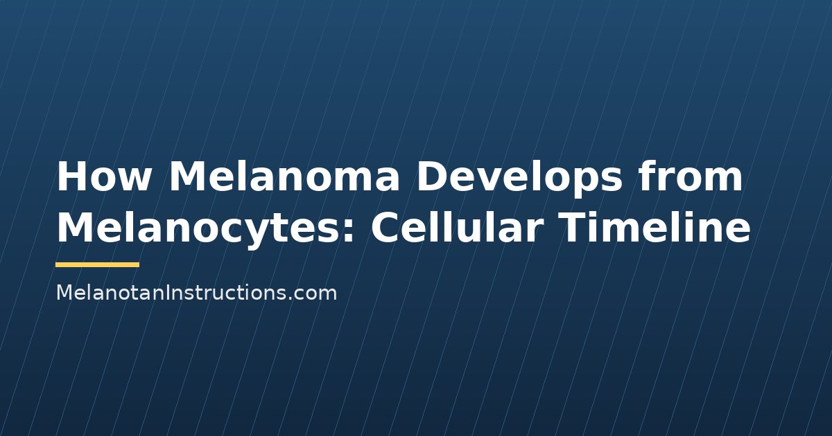 How Melanoma Develops from Melanocytes: Cellular Timeline
